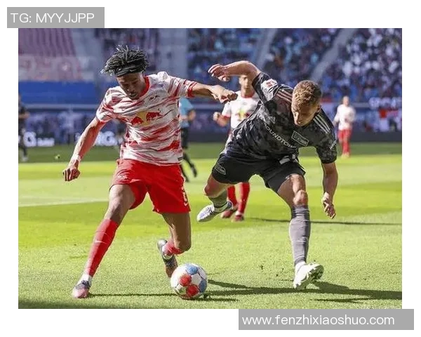 rb莱比锡对阵柏林联合精彩直播全程回顾与分析